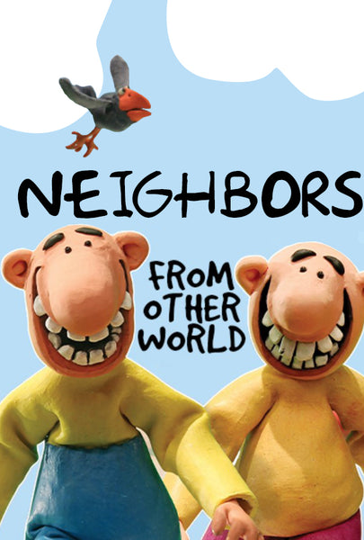 NEIGHBORS FROM OTHER WORLD