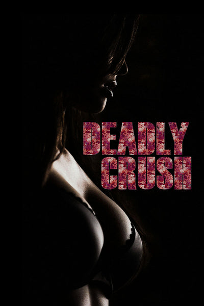 DEADLY CRUSH